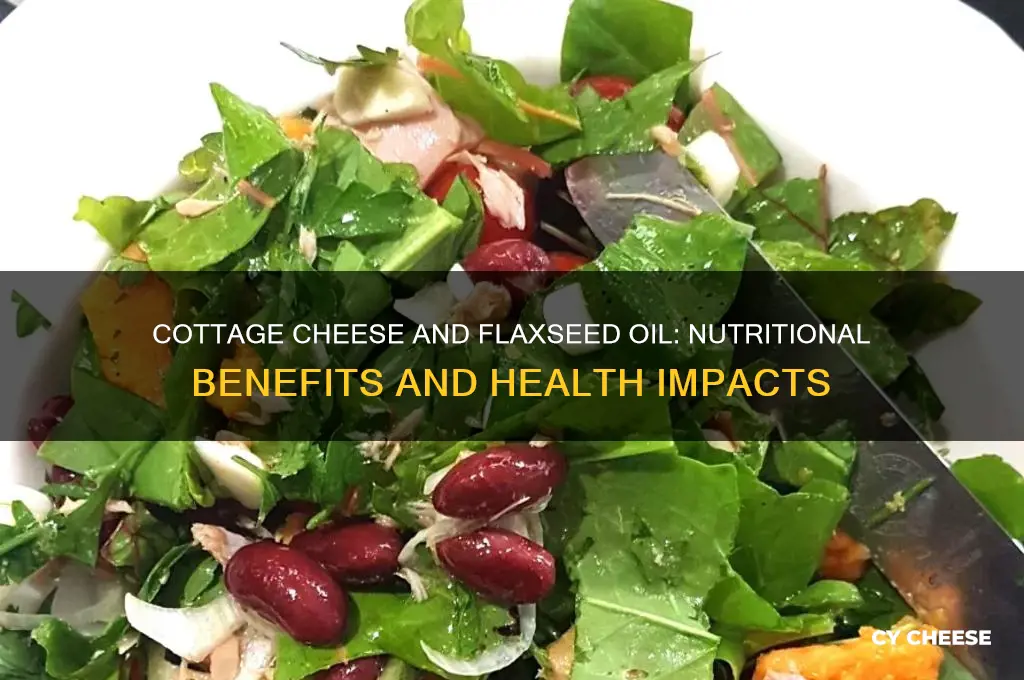 is cottage cheese and flaxseed oil good for you