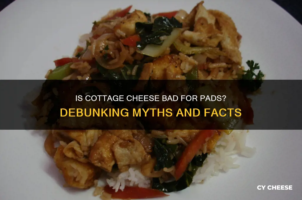 is cottage cheese bad for pad
