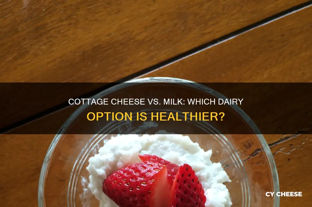 is cottage cheese better than milk