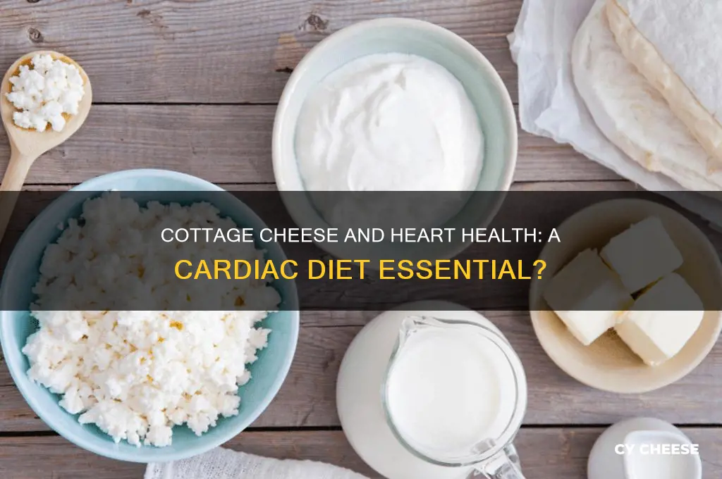 is cottage cheese good for cardiac diet