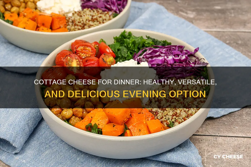 is cottage cheese good for dinner