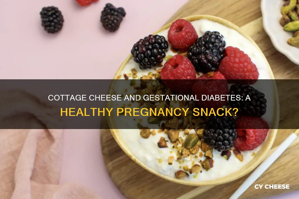 is cottage cheese good for gestational diabetes