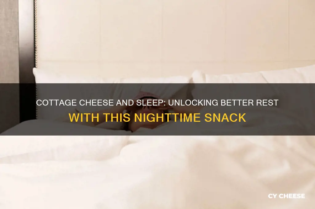 is cottage cheese good for sleep