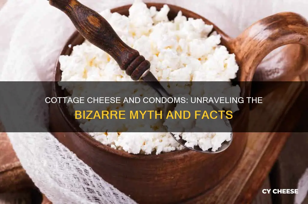is cottage cheese made from condoms