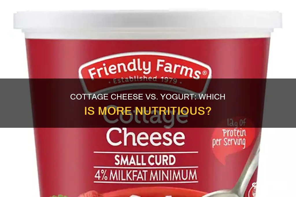 is cottage cheese more nutristish than yogurt