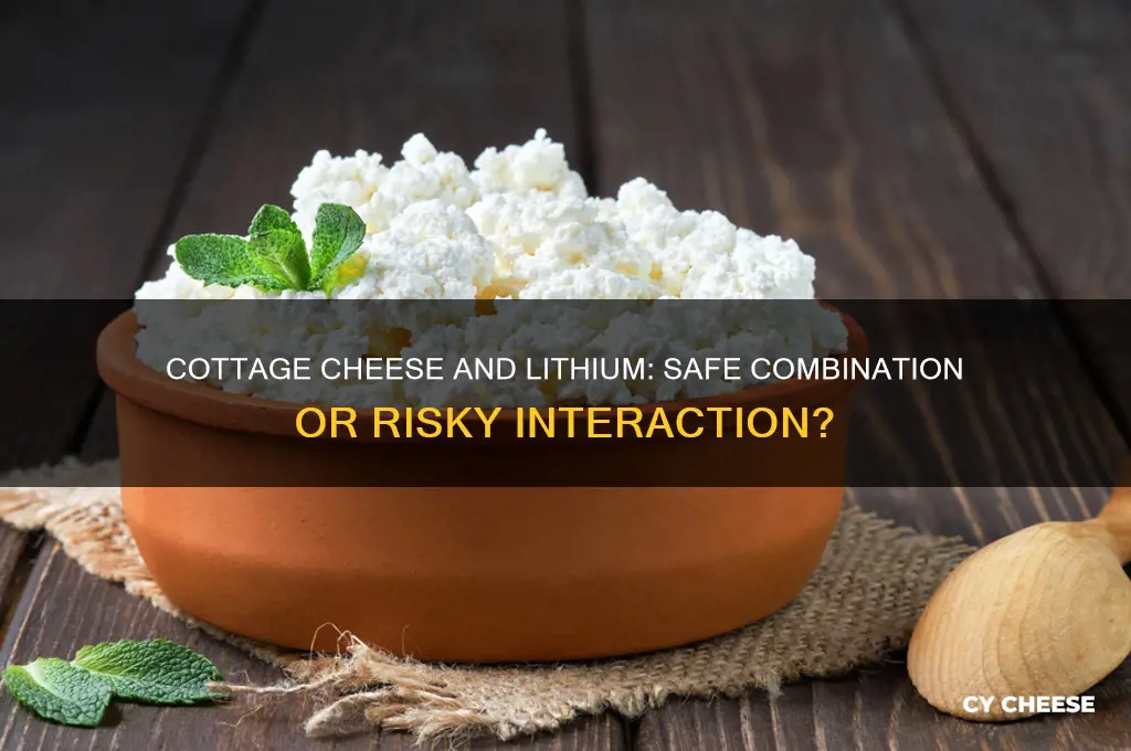 is cottage cheese ok with lithium