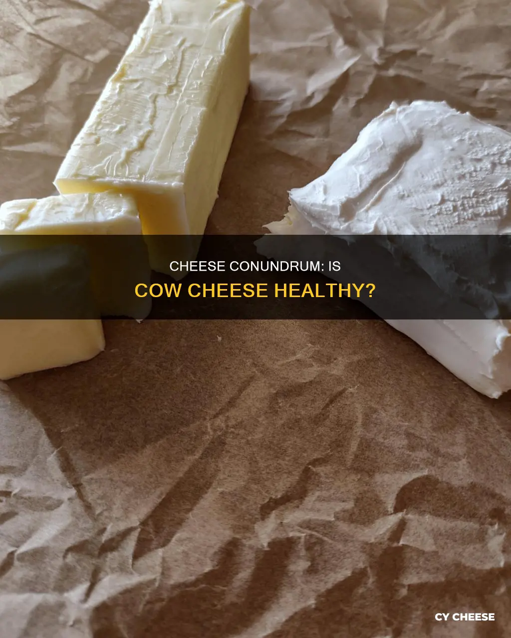 is cow cheese healthy