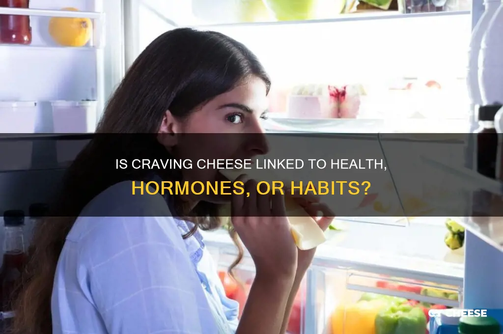 is craving cheese related to