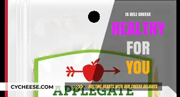 Deli Cheese: Healthy or Not?