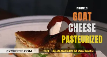 Drake's Goat Cheese: Is Pasteurization a Concern?