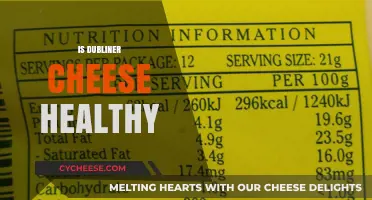Dubliner Cheese: Healthy or Not?