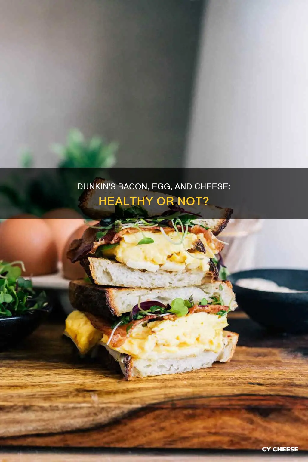 is dunkin bacon egg and cheese healthy