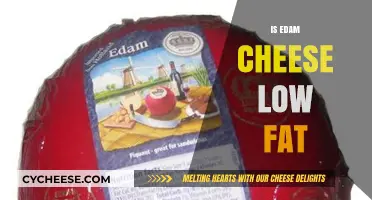 Is Edam Cheese Low Fat? Nutrition Facts and Health Benefits