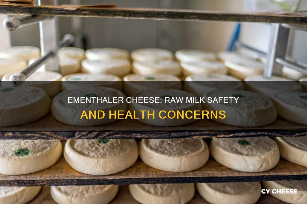 is ementhaler cheese safe made with raw milk