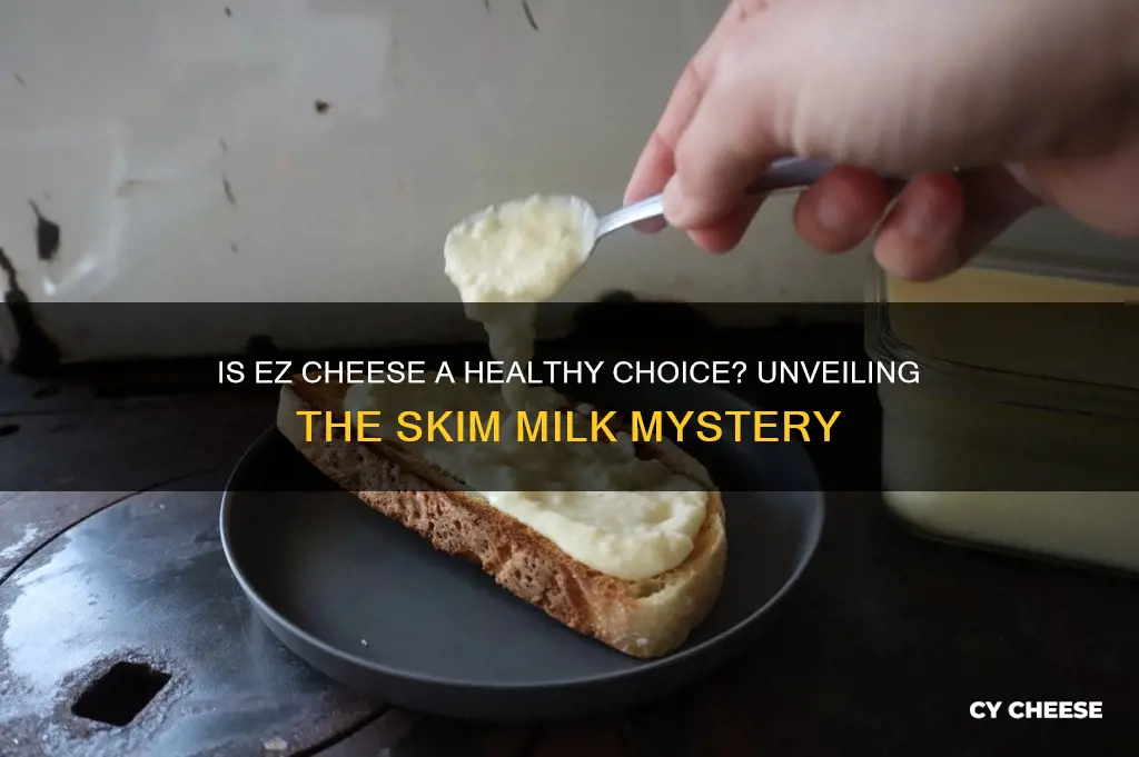 is ez cheese made with skim milk