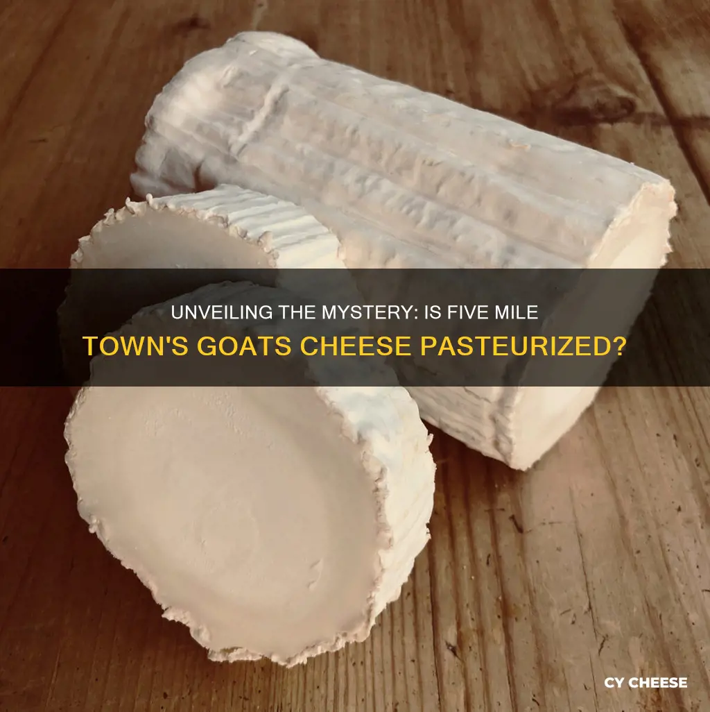 is five mile town goats cheese pasteurised