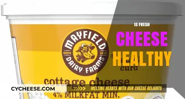 Fresh Cheese: Healthy or Not?