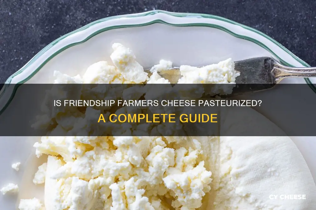 is friendship farmers cheese pasteurized