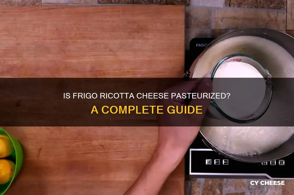 is frigo ricotta cheese pasteurized