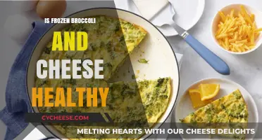 Broccoli and Cheese: Healthy or Not?