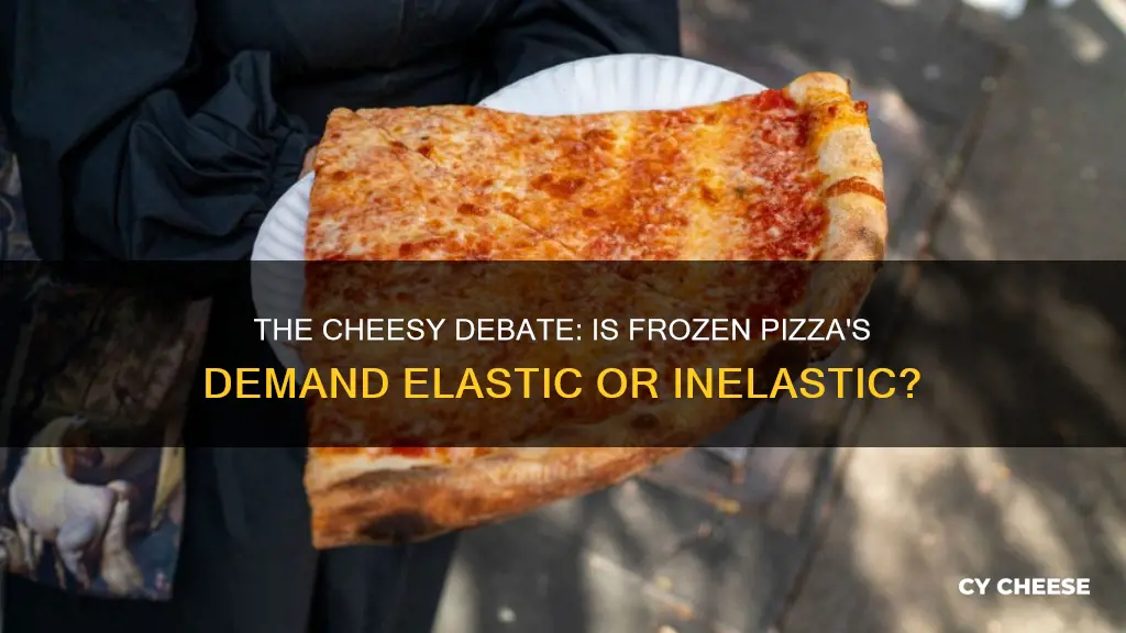 is frozen cheese pizza elastic or inelastic