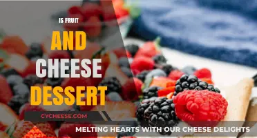 Fruit and Cheese Dessert: A Perfect Pairing or Culinary Confusion?