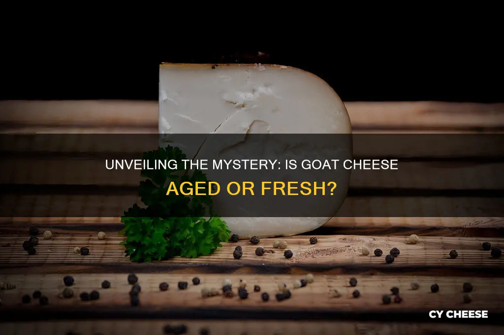 is goat cheese aged