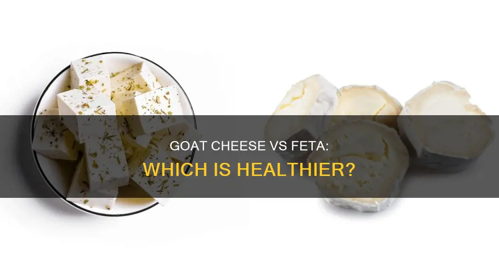 is goat cheese better for you than feta