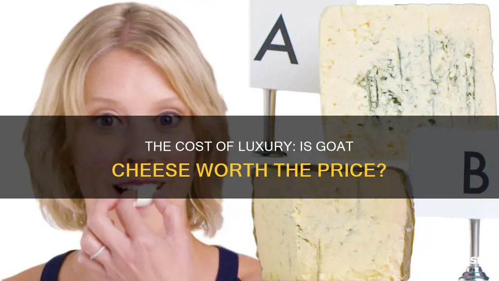 is goat cheese expensive