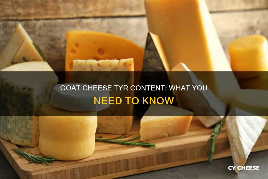 is goat cheese high in tyr