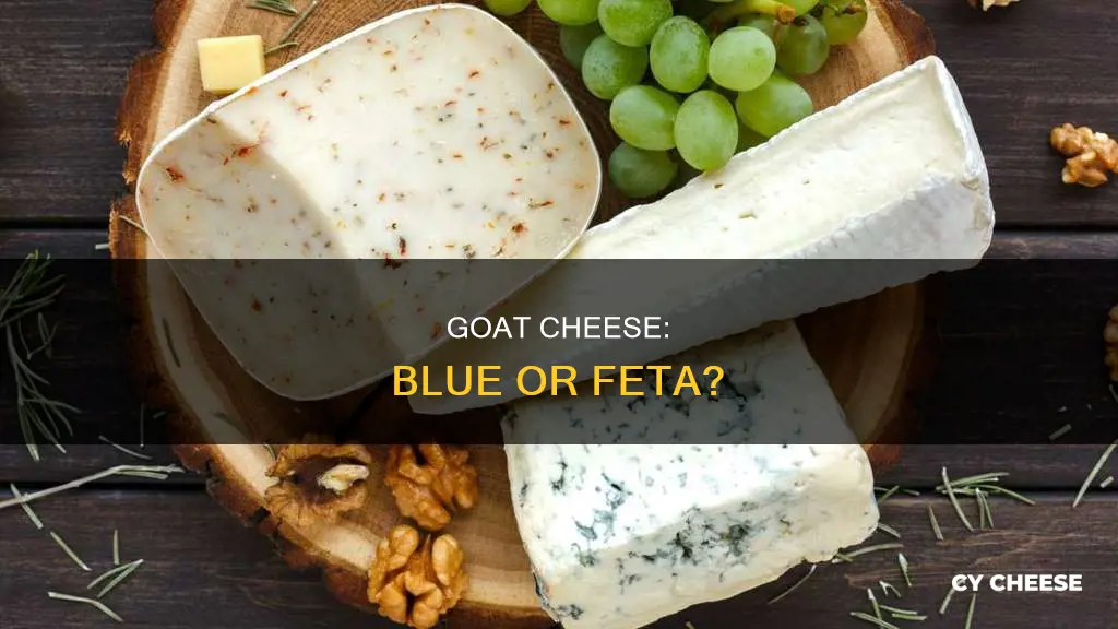 is goat cheese like blue cheese or feta