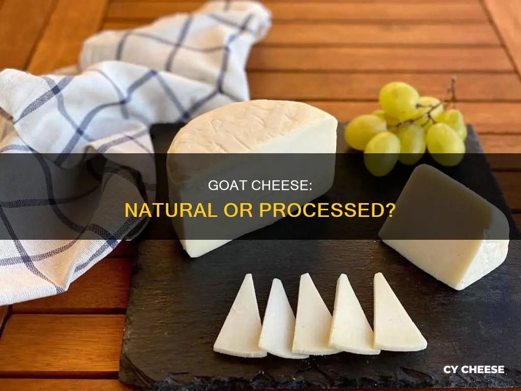 is goat cheese natural or processed