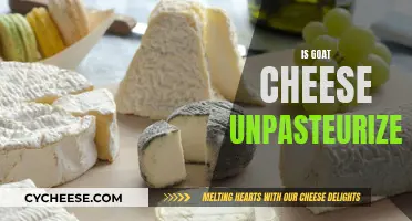 Unveiling the Mystery: Is Goat Cheese Unpasteurized?