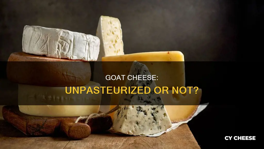 is goat cheese unpasteurized