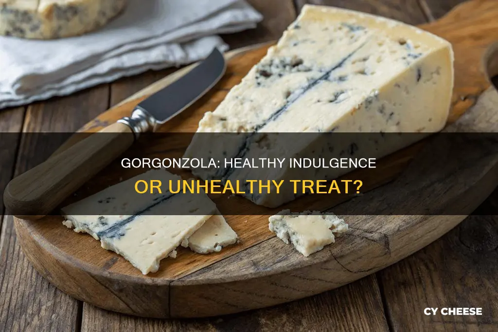 is gorgonzola cheese bad for you