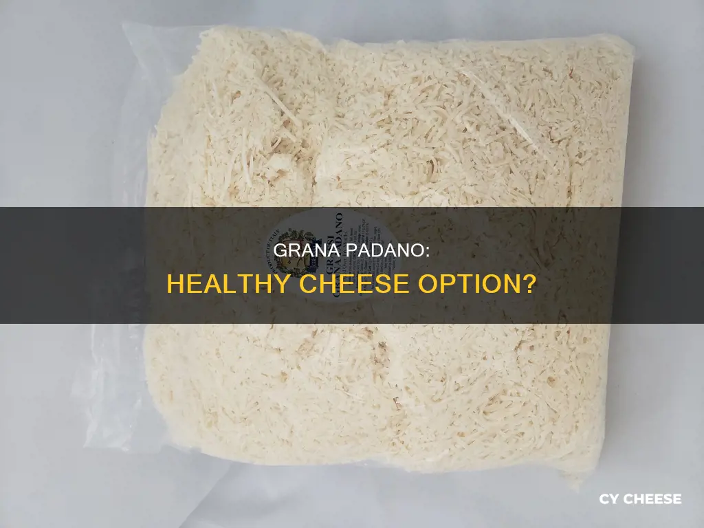 is grana padano cheese healthy