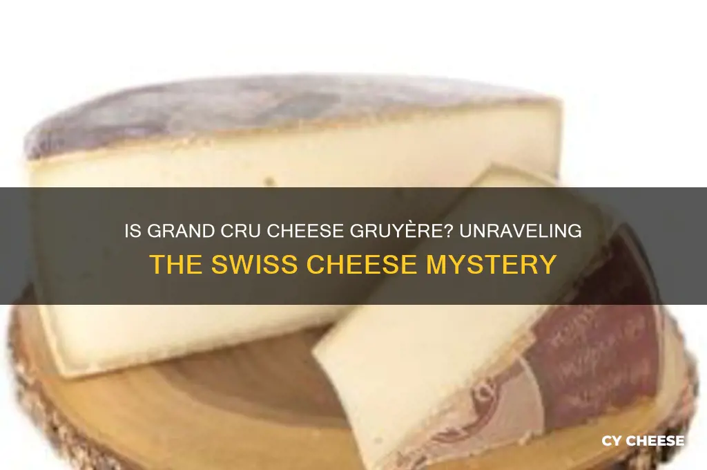 is grand cru cheese gruyere