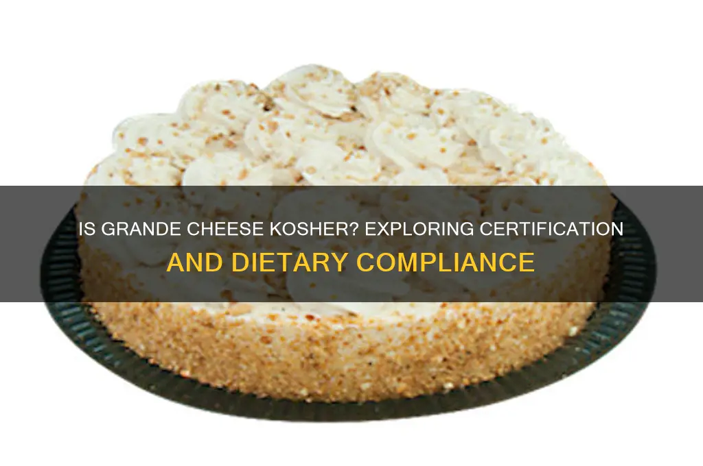 is grande cheese kosher