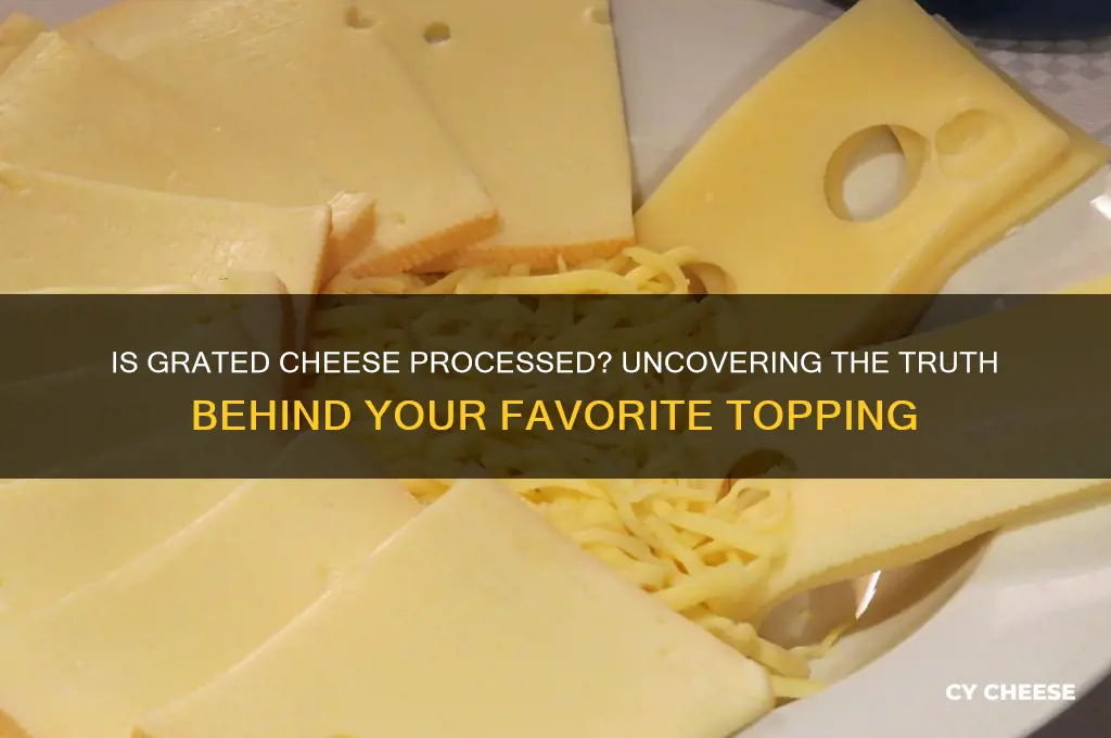 is grated cheese processed
