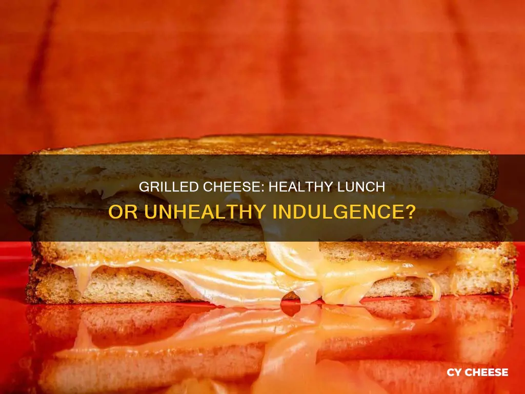 is grilled cheese a healthy lunch