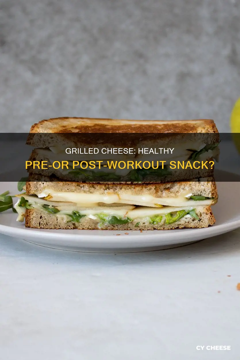 is grilled cheese healthy while exercising