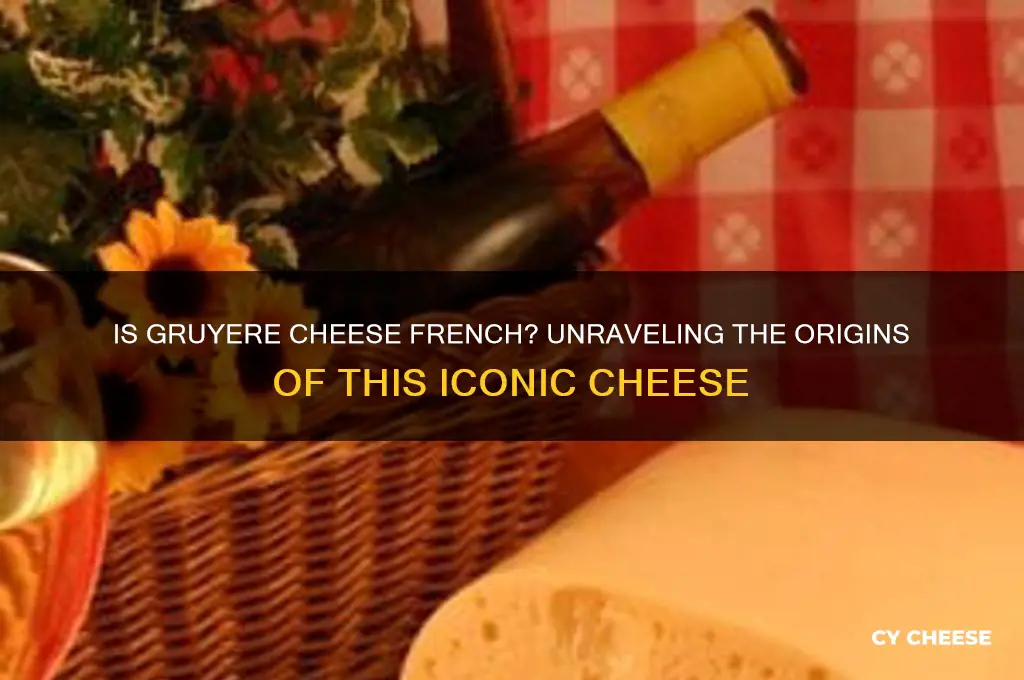 is gruyere cheese french