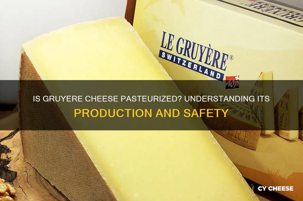 is gruyere cheese pasteurized