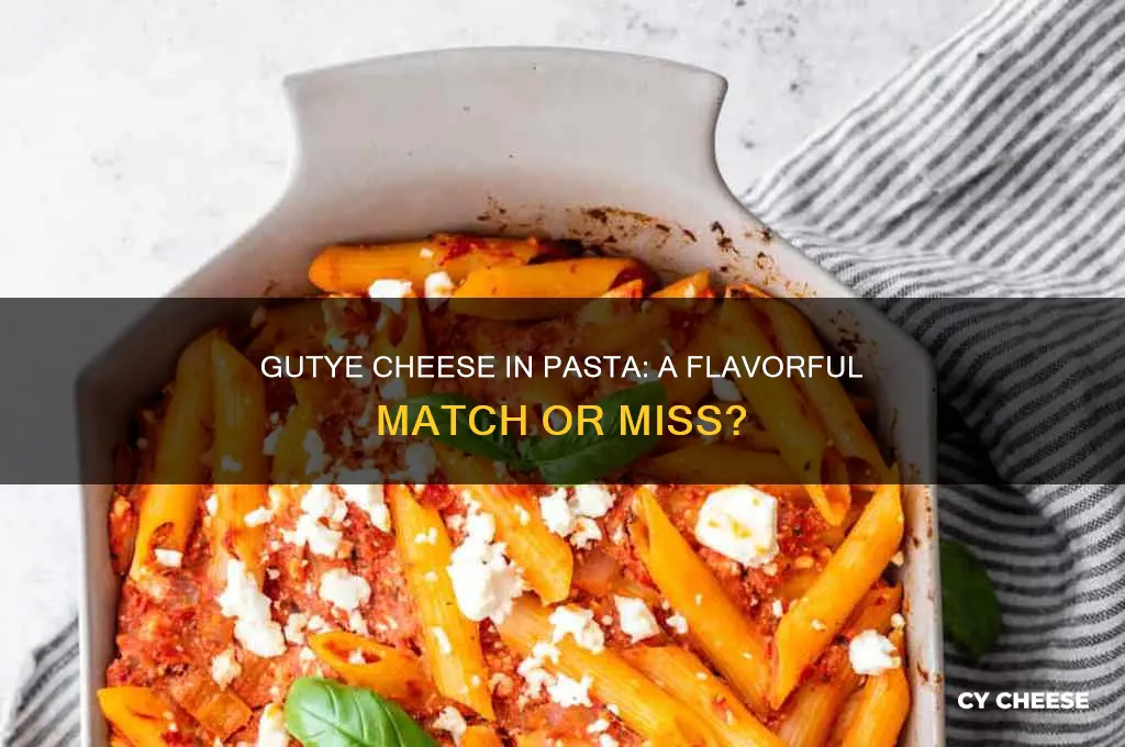 is gutye cheese good in pasta