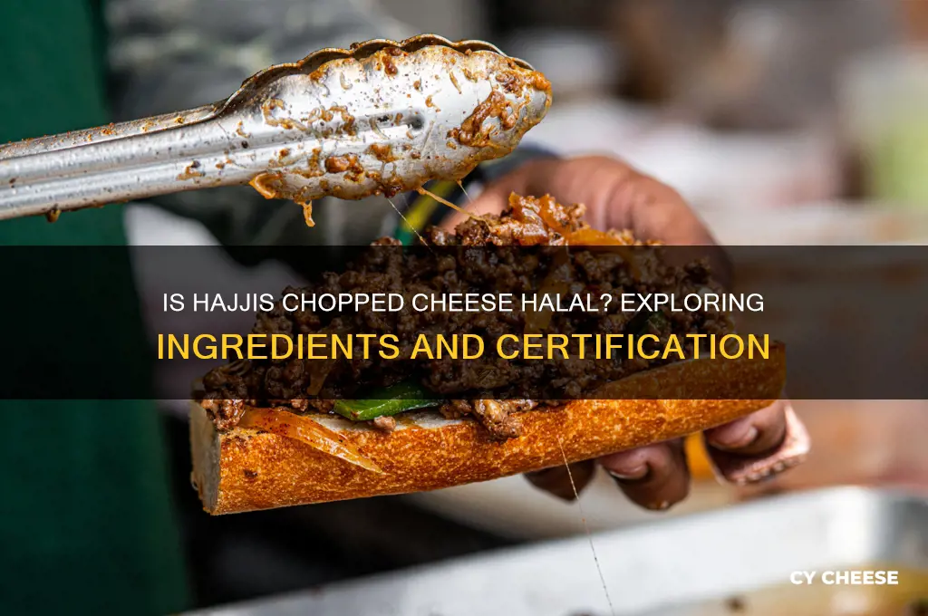 is hajjis chopped cheese halal