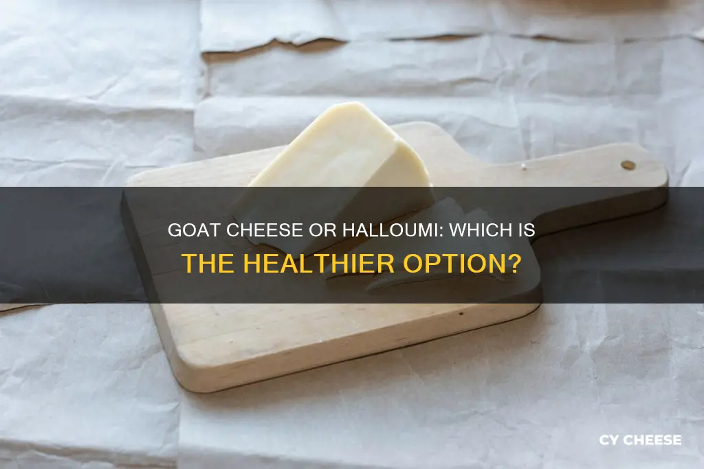 is halloumi or goats cheese healthier