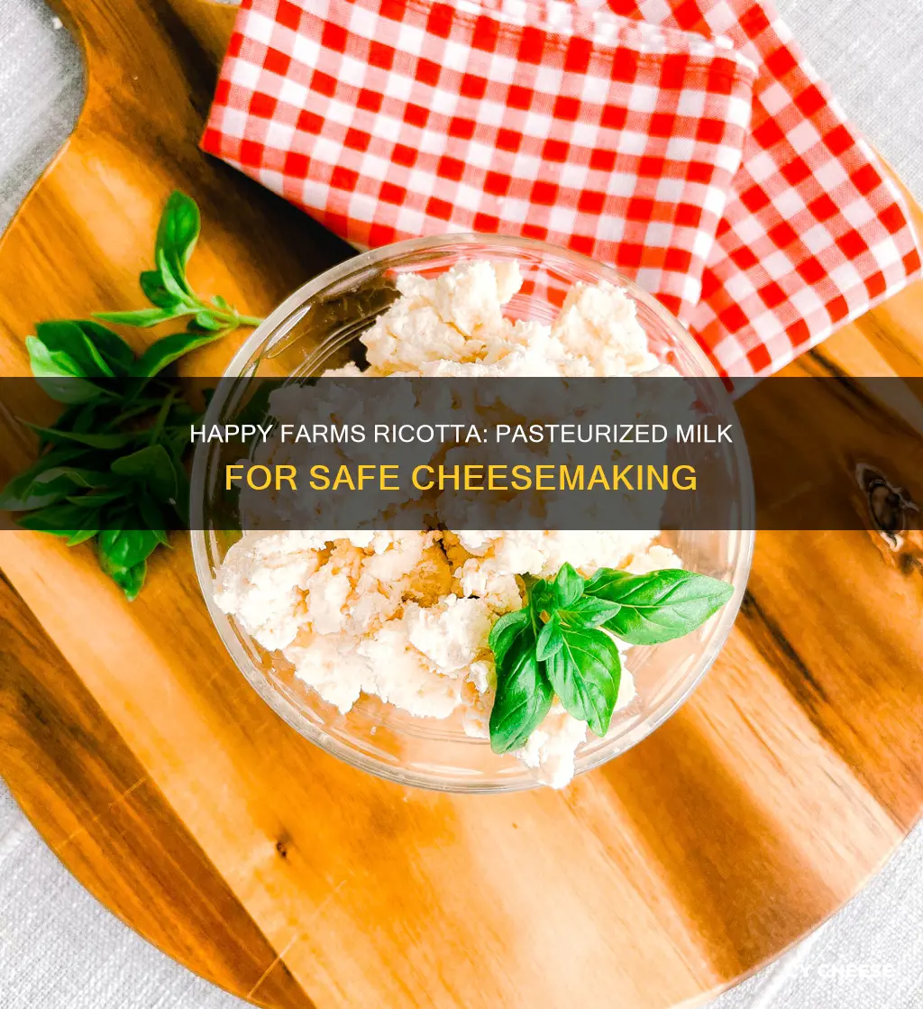 is happy farms ricota cheese made with pasyerized milk