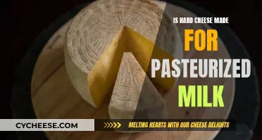 Hard Cheese and Pasteurized Milk: A Perfect Match?