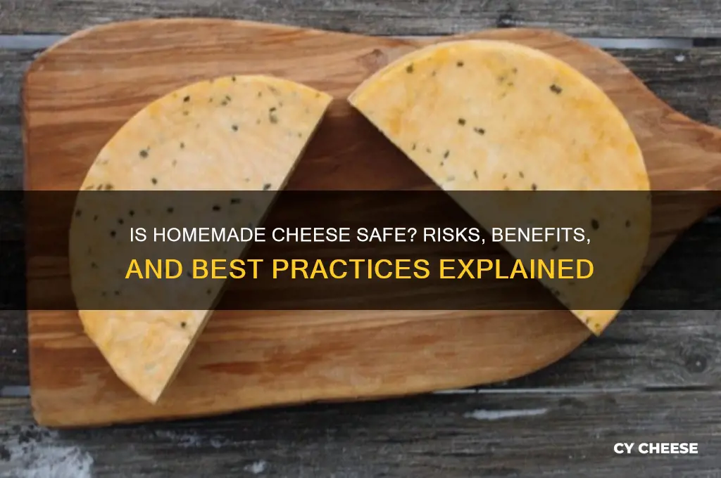 is homemade cheese safe
