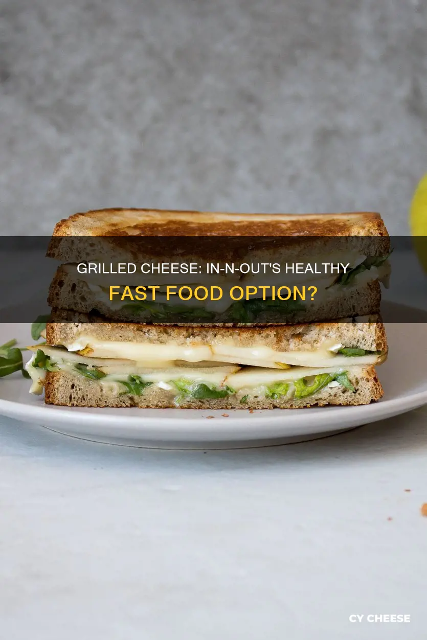 is in n out grilled cheese healthy